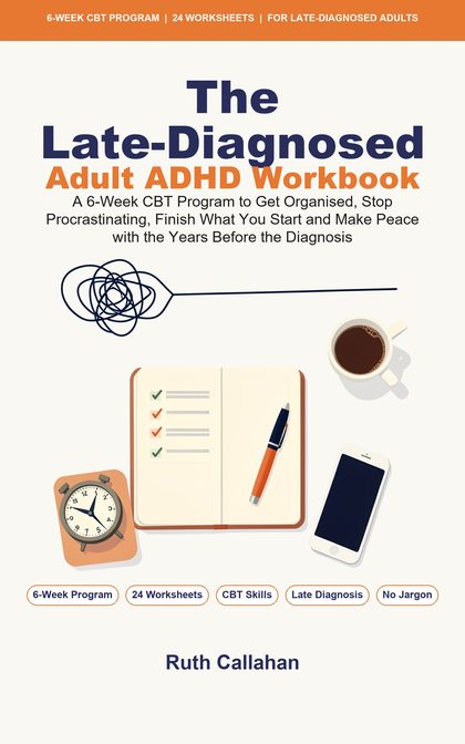 Cover of The Late-Diagnosed Adult ADHD Workbook
